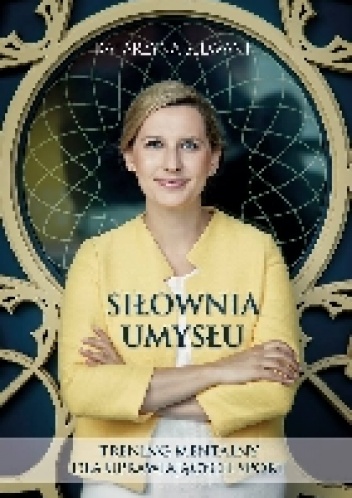 SIŁOWNIA UMYSŁU - Katarzyna Selwant