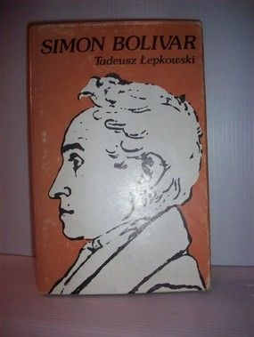 Simon Bolivar - Tadeusz Łepkowski
