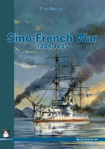 Sino-French Naval War 1884-1885 - Piotr Olender
