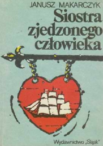 Siostra zjedzonego człowieka - Janusz Makarczyk