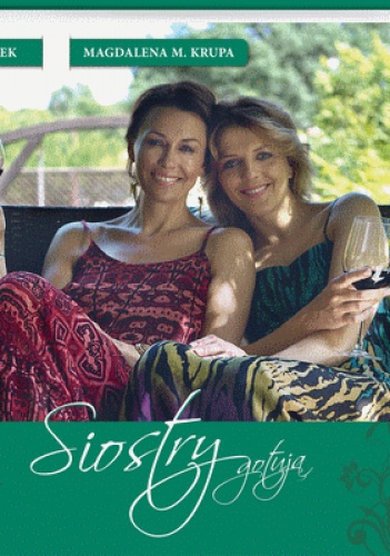 Siostry gotują - Anna Popek, Magdalena M. Krupa