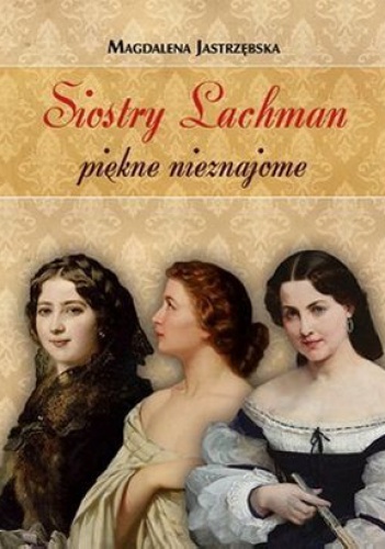 Siostry Lachman piękne nieznajome - Magdalena Jastrzębska