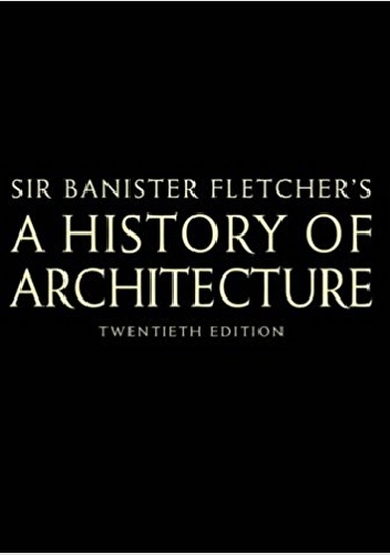 Sir Banister Fletcher's a History of Architecture - Banister Fletcher
