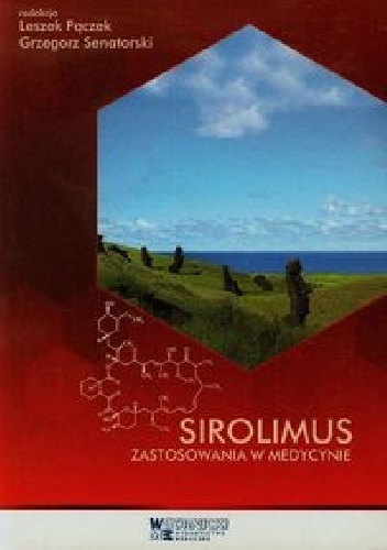Sirolimus. Zastosowania w medycynie - Grzegorz Senatorski, Leszek Pączek