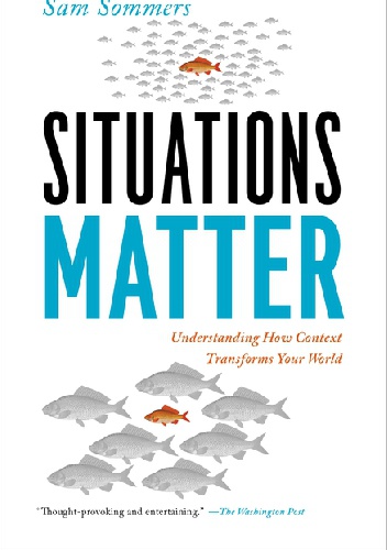 Situations matter - Sam Sommers