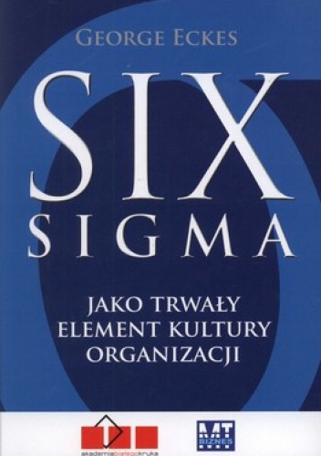 Six Sigma jako trwały element kultury organizacji - George Eckes