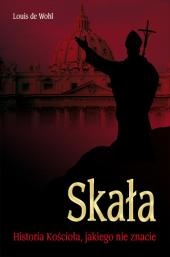Skała. Historia Kościoła, jakiego nie znacie - Louis de Wohl