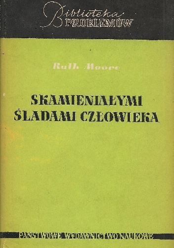 Skamieniałymi śladami człowieka. Zarys ewolucji - Ruth Moore