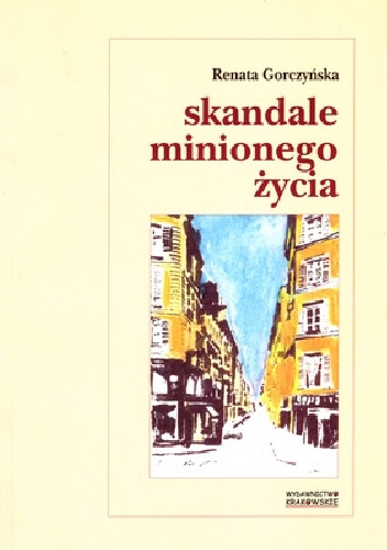 Skandale minionego życia - Renata Gorczyńska