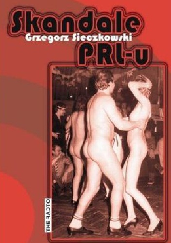 Skandale PRL-u - Grzegorz Sieczkowski