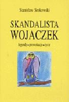 Skandalista Wojaczek. Legendy, prowokacje, życie - Stanisław Srokowski