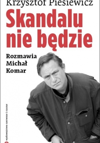Skandalu nie będzie - Michał Komar, Krzysztof Piesiewicz