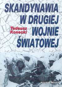 Skandynawia w drugiej wojnie światowej - Tadeusz Konecki