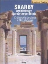 Skarby architektury starożytnego Egiptu, Królewskie świątynie w Deir el- Bahari - Franciszek Pawlicki