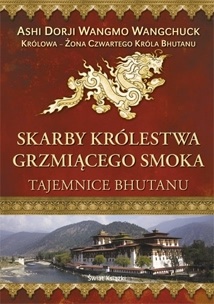 Skarby Królestwa Grzmiącego Smoka. Tajemnice Bhutanu - Ashi Dorji Wangmo Wangchuck