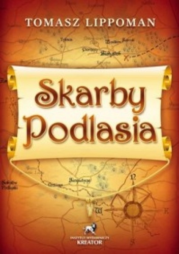 Skarby Podlasia - Tomasz Lippoman