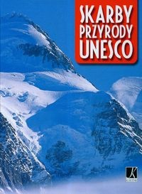 Skarby przyrody Unesco/op.tw./ - A. Górska