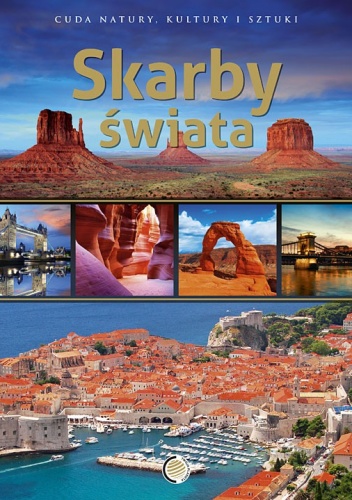 Skarby świata. Cuda natury, kultury i sztuki - praca zbiorowa