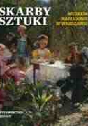 Skarby sztuki. Muzeum Narodowe w Warszawie - praca zbiorowa