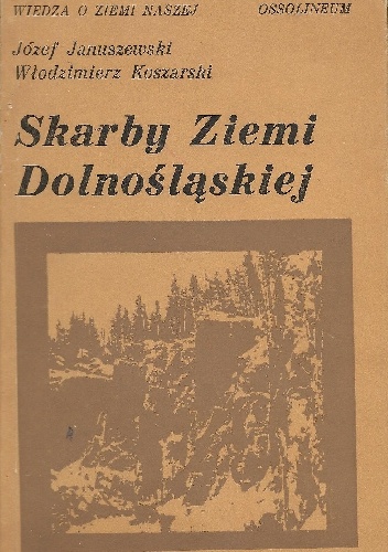 Skarby Ziemi Dolnośląskiej - Włodzimierz Koszarski, Józef Januszewski