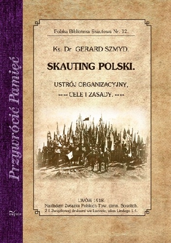 Skauting polski. Ustrój organizacyjny, cele i zasady - Ks. dr. Gerard Szmyd