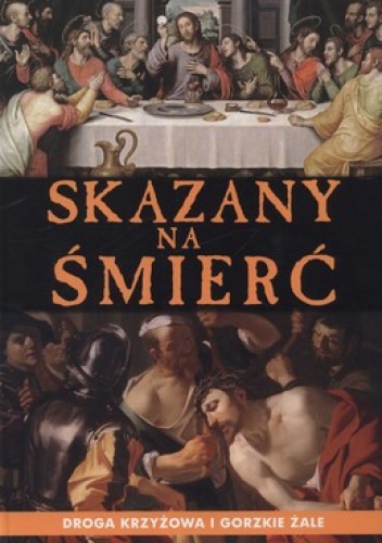 Skazany na śmierć. Droga Krzyżowa i Gorzkie Żale - Filip Topczewski