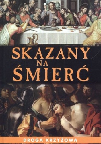 Skazany na śmierć. Droga Krzyżowa