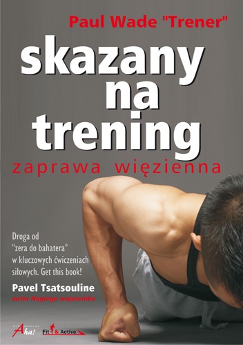 Skazany Na Trening. Zaprawa Więzienna - Paul Wade