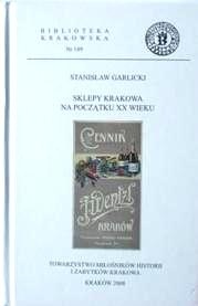 Sklepy Krakowa na początku XX wieku - Stanisław Garlicki