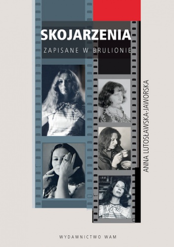 Skojarzenia. Zapisane w brulionie - Anna Lutosławska-Jaworska