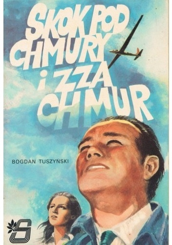 Skok pod chmury i zza chmur - Bogdan Tuszyński