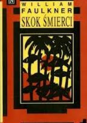 Skok śmierci. Mała antologia opowiadań - William Faulkner