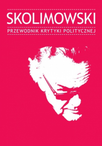 Skolimowski. Przewodnik Krytyki Politycznej - praca zbiorowa
