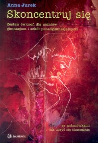 Skoncentruj się - Anna Jurek