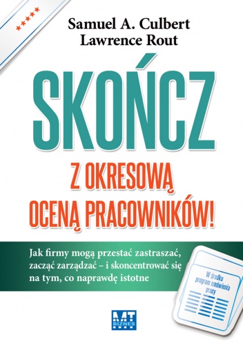 Skończ z okresową oceną pracowników! - Samuel A. Culbert, Lawrence Rout