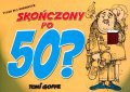 Skończony po 50a - Toni Goffe