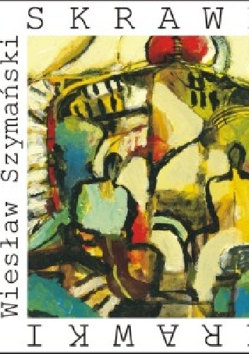 Skrawki - Wiesław Szymański