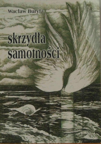 Skrzydła samotności - Wacław Buryła