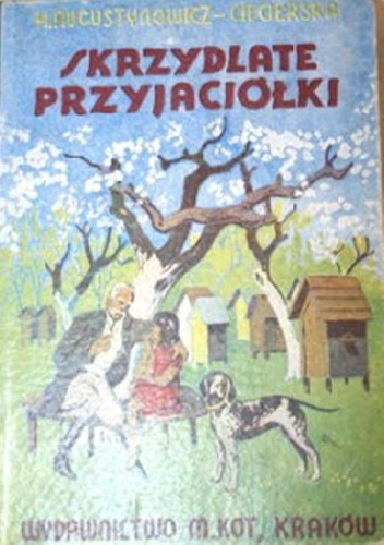 Skrzydlate przyjaciółki - H. Augustynowicz-Ciecierska