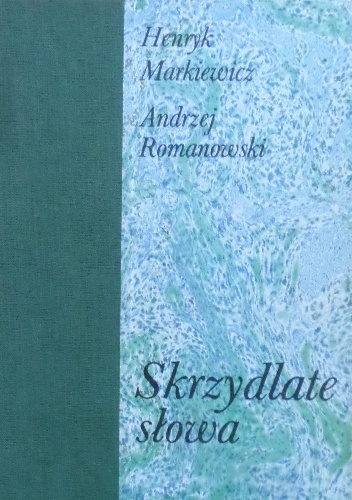 Skrzydlate słowa - Henryk Markiewicz, Andrzej Romanowski