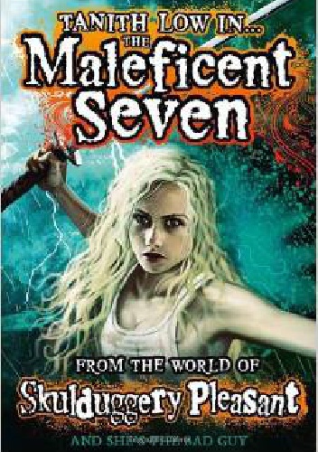 Skulduggery Pleasant: The Maleficent Seven - Derek Landy