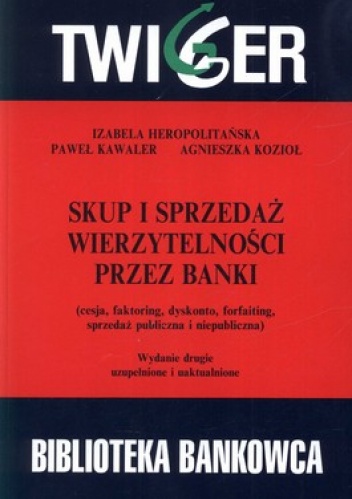 Skup i sprzedaż wierzytelności przez banki - Izabela Heropolitańska, Paweł Kawaler