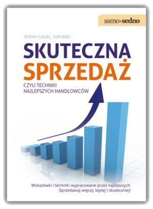 Skuteczna sprzedaż czyli techniki najlepszych handlowców - Jeremy Cassell, Tom Bird