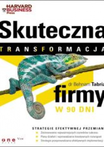 Skuteczna transformacja firmy w 90 dni - Behnam N. Tabrizi