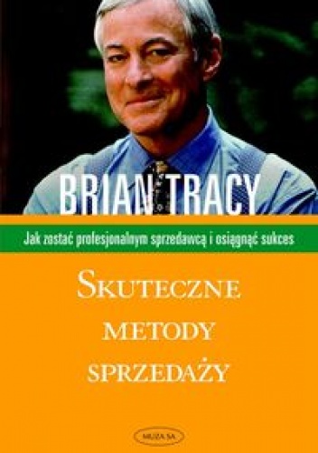 Skuteczne metody sprzedaży - Brian Tracy