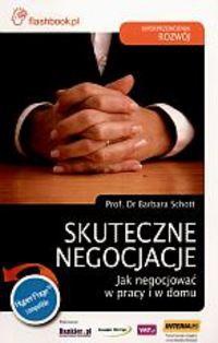 Skuteczne negocjacje. Jak negocjować w pracy i w domu - Barbara Schott