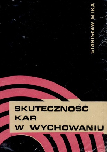 Skuteczność kar w wychowaniu - Stanisław Mika