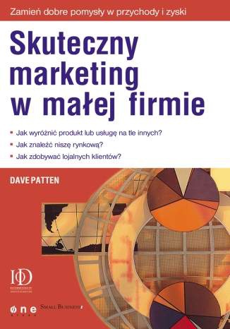 Skuteczny marketing w małej firmie - Dave Patten