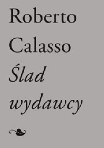 Ślad wydawcy - Roberto Calasso