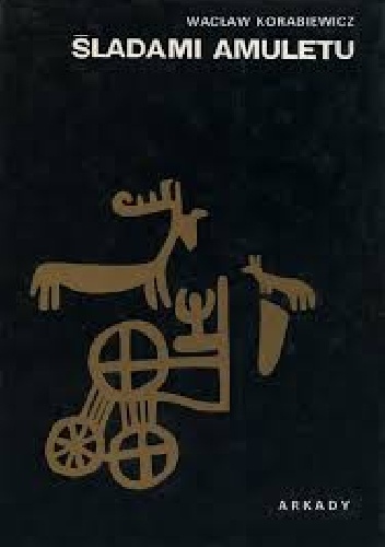 Śladami amuletu - Wacław Korabiewicz